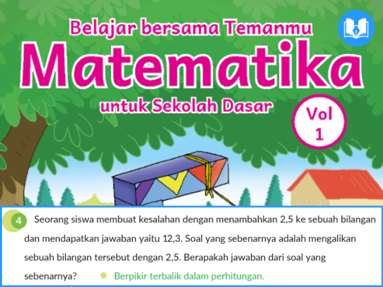 Seorang siswa membuat kesalahan dengan menambahkan 2,5 ke sebuah bilangan dan mendapatkan jawaban yaitu 12,3