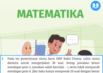 Pada tes penerimaan siswa baru SMP Bakti Utama, calon siswa diminta untuk mengerjakan 30 soal