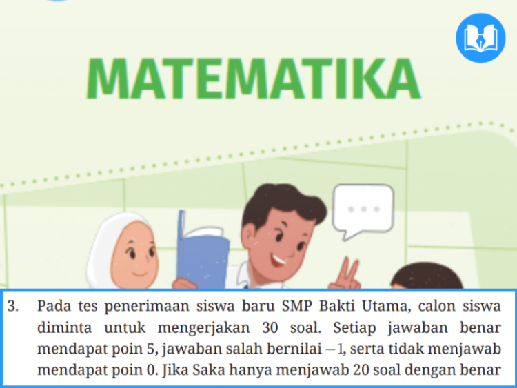 Pada tes penerimaan siswa baru SMP Bakti Utama, calon siswa diminta untuk mengerjakan 30 soal