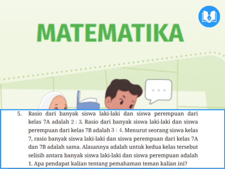 Rasio dari banyak siswa laki-laki dan siswa perempuan dari kelas 7A adalah 2:3